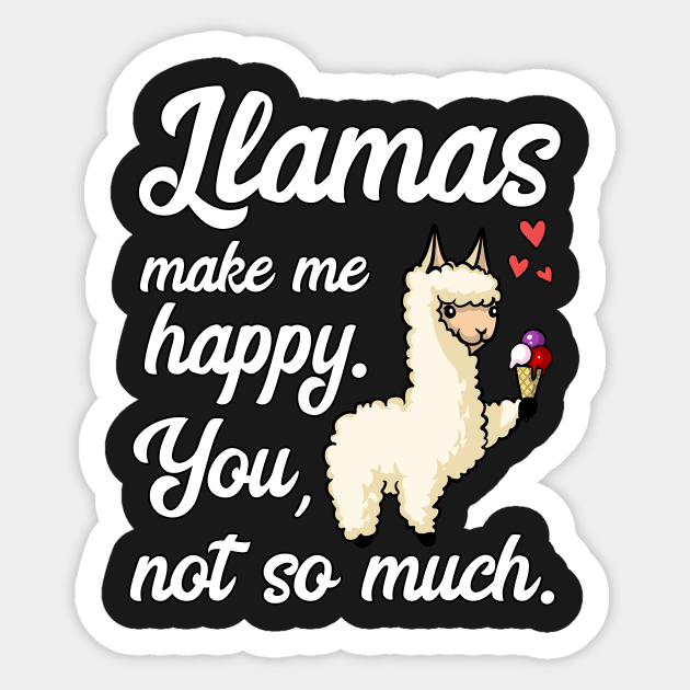 Llamas Make Me Happy You Not So Much Funny Alpaca Sticker by underheaven